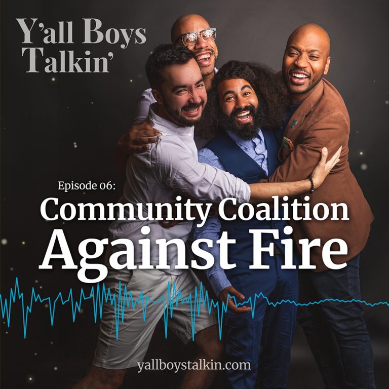 Background for Y'all Boys Talkin' - Episode 6: Community Coalition Against Fires