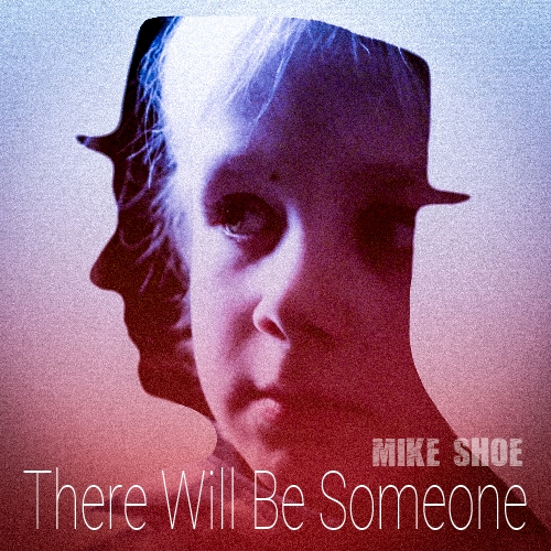 Background for Mike Shoe - There Will Be Somoene