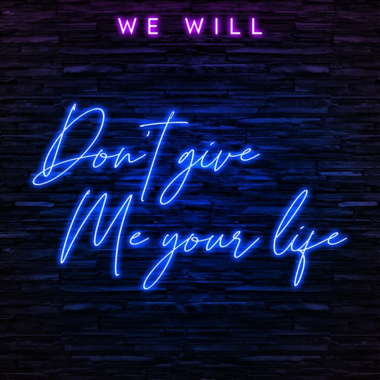 Artwork for We Will - Don't Give Me Your Life