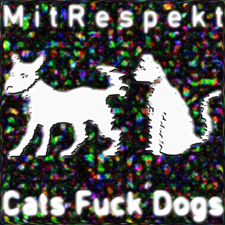 Artwork for MitRespekt - Cats Fuck Dogs