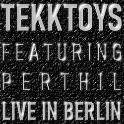 Artwork for TEKKTOYS feat. Perthil - Live in Berlin