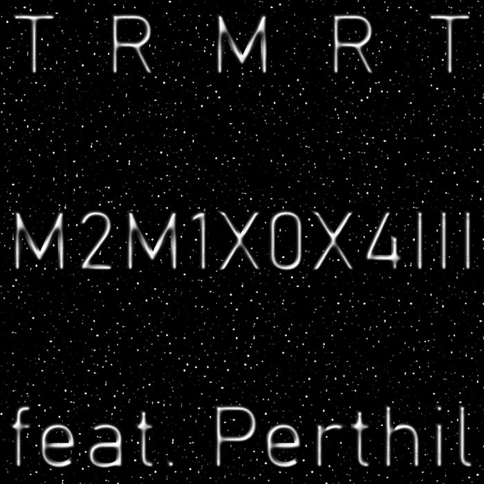 Background for TRMRT feat. Perthil - M2M1X0X4III